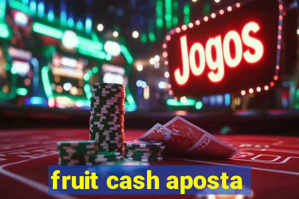 fruit cash aposta